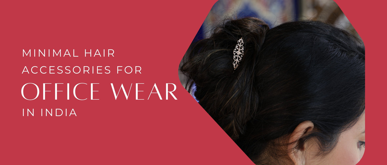 Minimal Hair Accessories for Office Wear in India