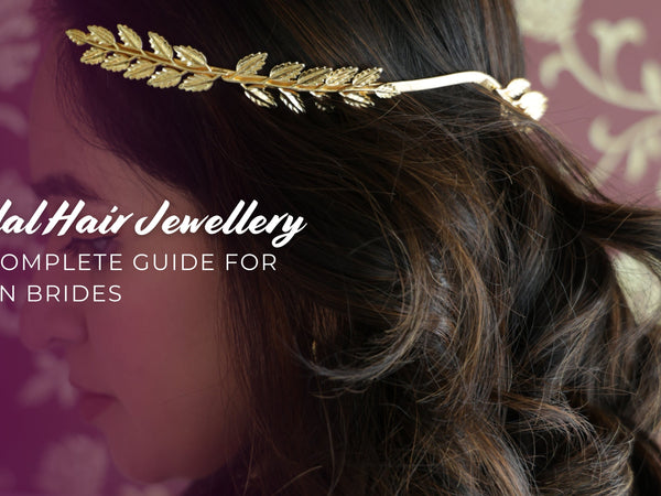 Bridal Hair Jewellery: The Complete Guide for Indian Brides