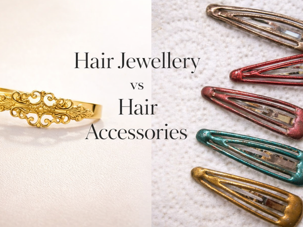 HAIR JEWELLERY VS HAIR ACCESSORIES
