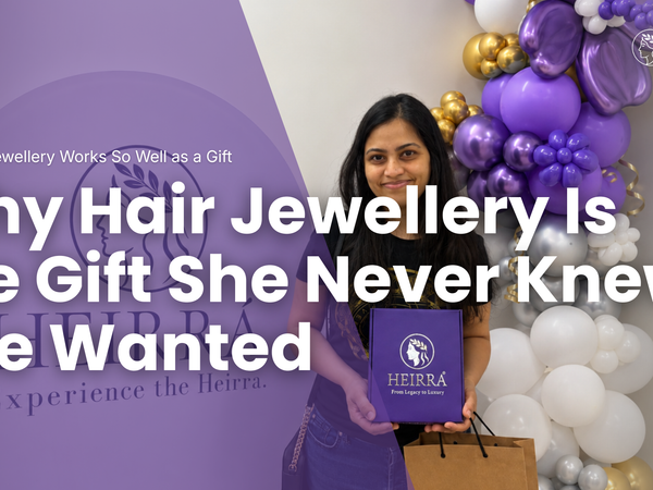 Why Hair Jewellery Is the Gift She Never Knew She Wanted?