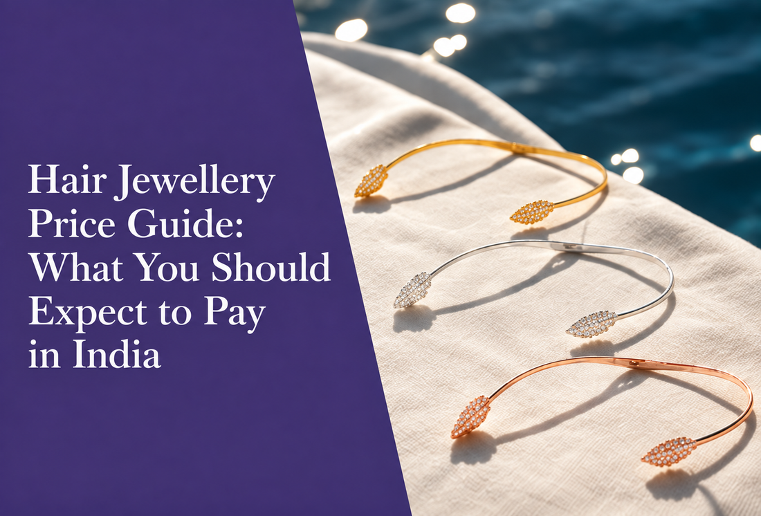 Hair Jewellery Price Guide: What You Should Expect to Pay in India