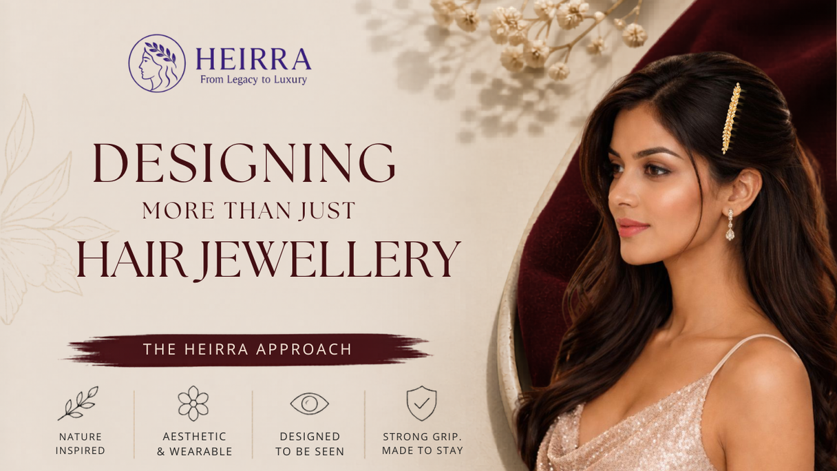 What We Consider Before Designing a Heirra Piece